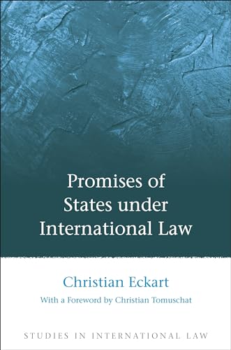 Promises of States under International Law (Studies in International Law) (9781849462327) by Eckart, Christian