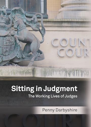 Stock image for Sitting in Judgment: The Working Lives of Judges for sale by WorldofBooks