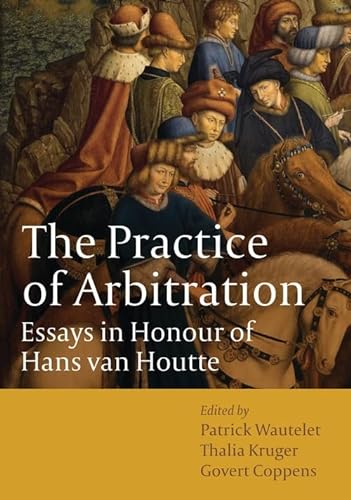 Beispielbild fr The Practice of Arbitration: Essays in Honour of Hans Van Houtte zum Verkauf von Anybook.com