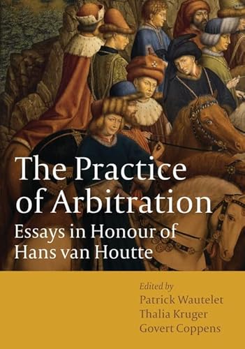 9781849463331: The Practice of Arbitration: Essays in Honour of Hans Van Houtte