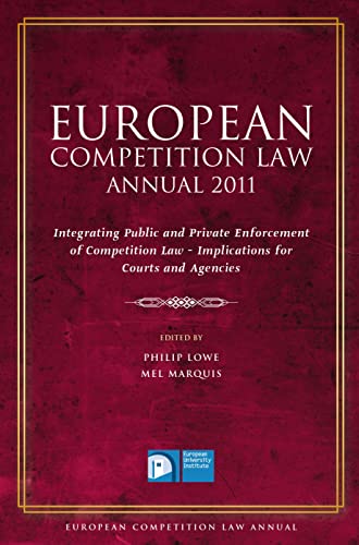 9781849463515: European Competition Law Annual 2011: Integrating Public and Private Enforcement of Competition Law