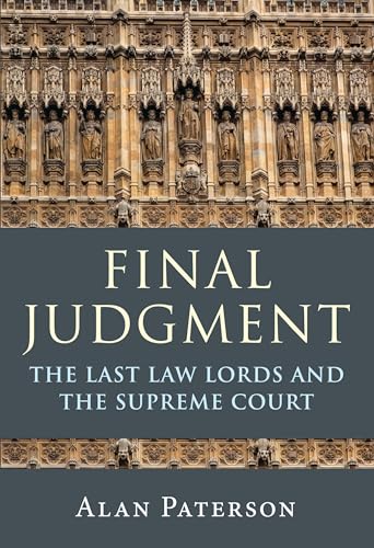 Final Judgment: The Last Law Lords and the Supreme Court (9781849463836) by Paterson, Alan