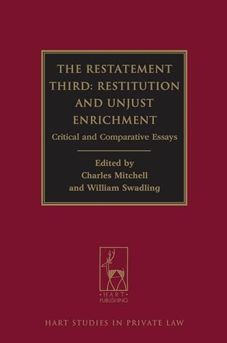 9781849464086: The Restatement Third: Restitution and Unjust Enrichment: Critical and Comparative Essays (Hart Studies in Private Law)