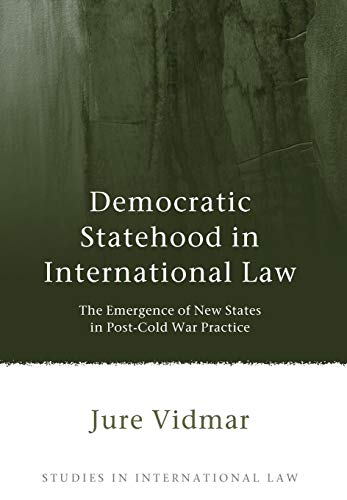 9781849464697: Democratic Statehood in International Law: The Emergence of New States in Post-Cold War Practice