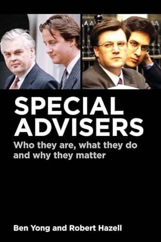 9781849465601: Special Advisers: Who they are, what they do and why they matter