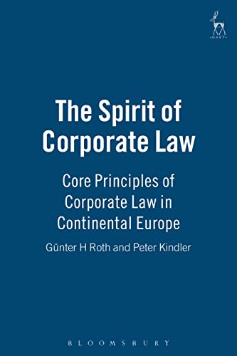 Stock image for The Spirit of Corporate Law: Core Principles of Corporate Law in Continental Europe for sale by WYEMART LIMITED