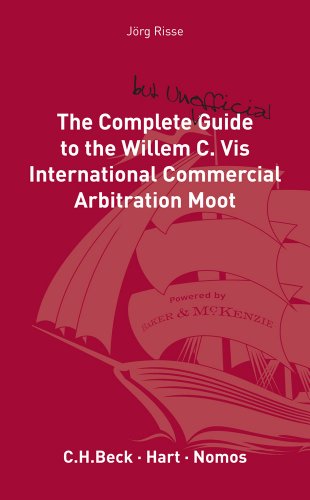 Stock image for Complete (but Unofficial) Guide to the Willem C Vis Commercial Arbitration Moot for sale by Wallace Books