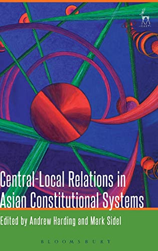 Imagen de archivo de Central-Local Relations in Asian Constitutional Systems a la venta por ThriftBooks-Atlanta