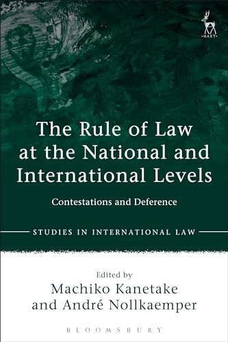 Stock image for The Rule of Law at the National and International Levels: Contestations and Deference for sale by Anybook.com