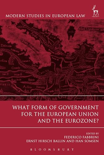 Beispielbild fr What Form of Government for the European Union and the Eurozone? (Modern Studies in European Law) zum Verkauf von The Book Corner