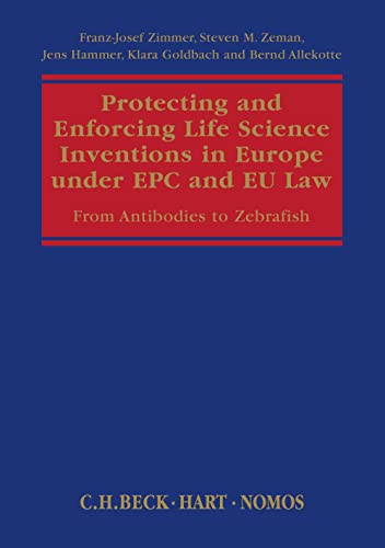 Stock image for Protecting and Enforcing Life Science Inventions in Europe under EPC and EU Law From Antibodies to Zebrafish for sale by PBShop.store UK