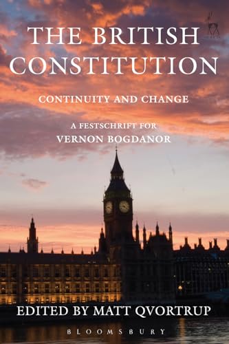 Stock image for The British Constitution: Continuity and Change: A Festschrift for Vernon Bogdanor for sale by WorldofBooks