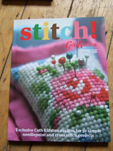 Imagen de archivo de Stitch! Exclusive Cath Kidston designs for 30 simple needlepoint and cross stitch projects a la venta por WorldofBooks