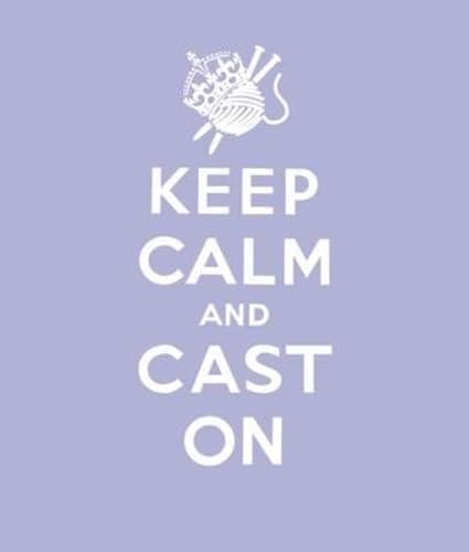Stock image for Keep Calm Cast On: Good Advice for Knitters for sale by WorldofBooks