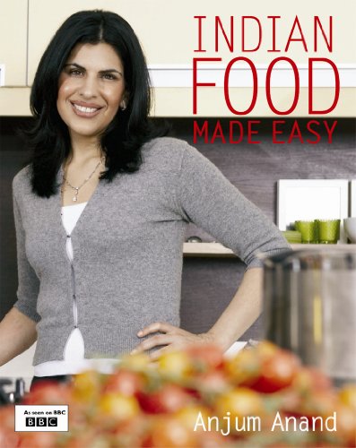 Indian Food Made Easy - Anjum Anand