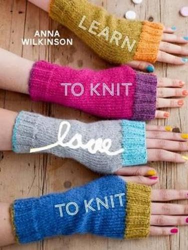 Beispielbild fr Learn to Knit, Love to Knit zum Verkauf von AwesomeBooks