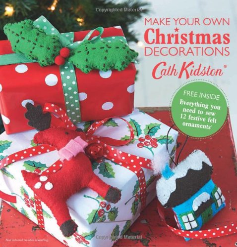Imagen de archivo de Make-Your-Own Christmas Decorations Book: Everything You Need to Sew 12 Festive Felt Ornaments a la venta por WorldofBooks