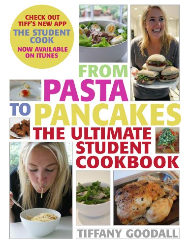 Beispielbild fr From Pasta to Pancakes: The Ultimate Student Cookbook zum Verkauf von WorldofBooks