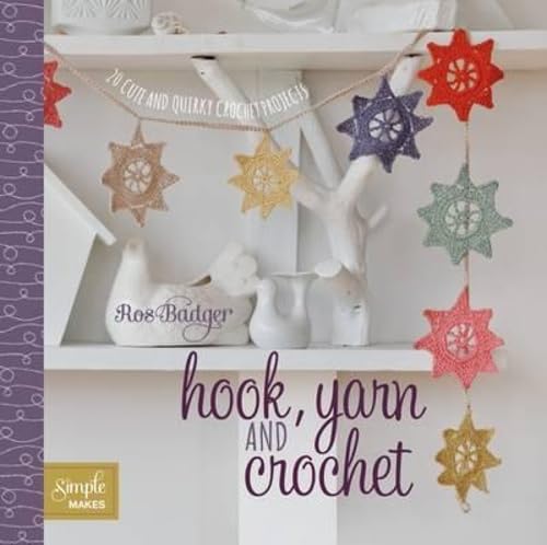 Beispielbild fr Hook, Yarn and Crochet: 20 Cute and Quirky Crochet Projects (Simple Makes): 20 Cute and Quirky Projects zum Verkauf von WorldofBooks