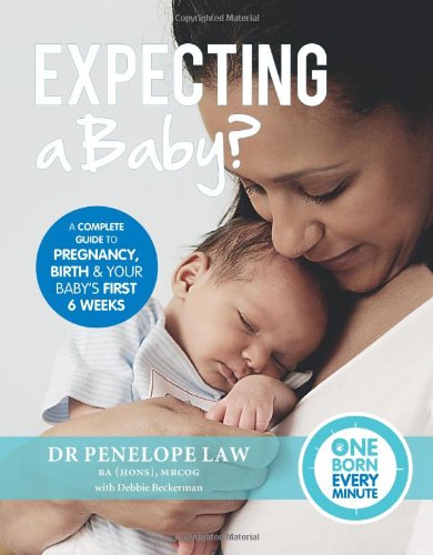 9781849493154: Expecting a Baby? (One Born Every Minute): Everything You Need to Know About Pregnancy, Birth and Your Baby's First Six Weeks