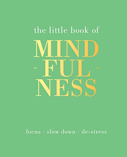 Beispielbild fr The Little Book of Mindfulness: Focus. Slow Down. De-stress. zum Verkauf von Wonder Book