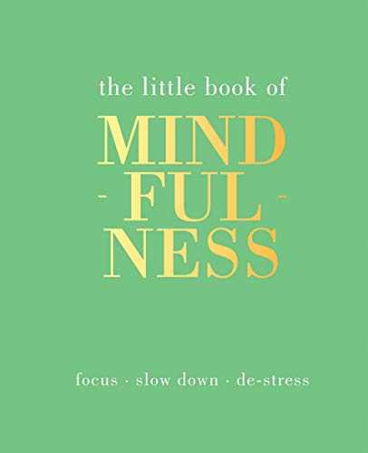 Imagen de archivo de The Little Book of Mindfulness: Focus. Slow Down. De-stress. a la venta por Orion Tech