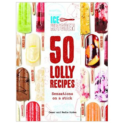 Stock image for Ice Kitchen: 50 Icy Poles for sale by St Vincent de Paul of Lane County