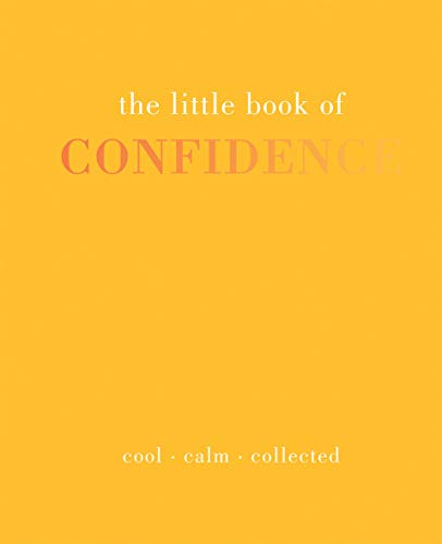 Stock image for The Little Book of Confidence : Cool. Calm. Collected for sale by Better World Books