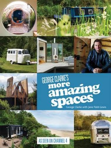 9781849495202: George Clarke's More Amazing Spaces