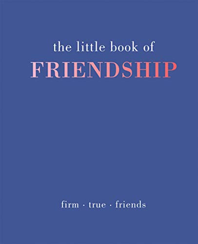Beispielbild fr The Little Book of Friendship : Firm. True. Friends zum Verkauf von Better World Books: West