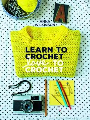 Stock image for Learn to Crochet, Love to Crochet for sale by WorldofBooks
