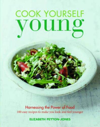 9781849495868: Cook Yourself Young: The Power of Food