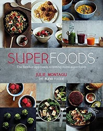 Imagen de archivo de Superfoods: The Flexible Approach to Eating More Superfoods a la venta por SecondSale