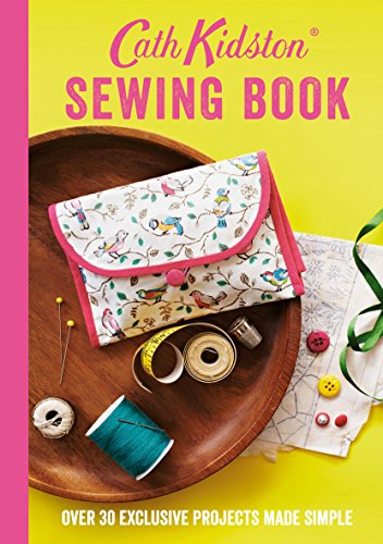 9781849496674: Cath Kidston Sewing Book: Over 30 Exclusive Projects Made Simple