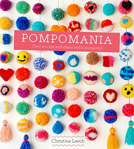 Beispielbild fr Pompomania : How to Make over 20 Cute and Characterful Pompoms zum Verkauf von Better World Books