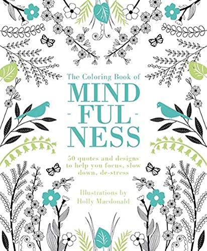 Imagen de archivo de The Coloring Book of Mindfulness: 50 quotes and designs to help you focus, slow down, de-stress a la venta por Ebooksweb