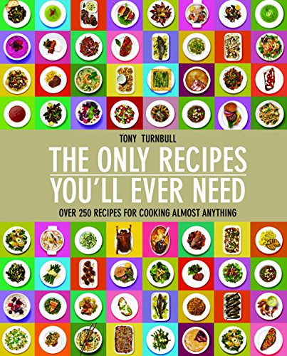 Stock image for The Only Recipes You'll Ever Need: 4 Ways to Cook Almost Everything for sale by WorldofBooks