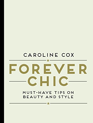 Imagen de archivo de Forever Chic: Must-Have Tips on Beauty and Style a la venta por Wonder Book