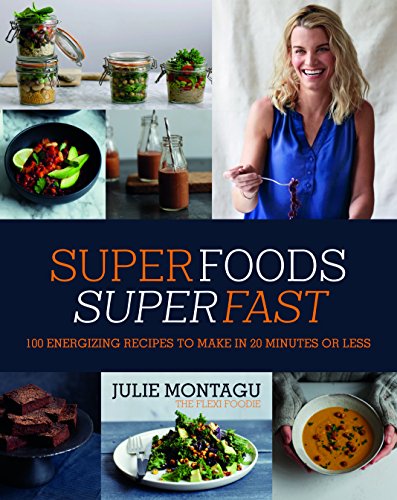 9781849497862: Superfoods Superfast: 100 Energizing Recipes to Make in 20 Minutes or Less