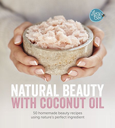 Stock image for Natural Beauty with Coconut Oil : 50 Homemade Beauty Recipes Using Nature's Perfect Ingredient for sale by Better World Books