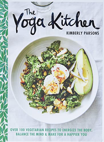 9781849498999: The Yoga Kitchen: Over 100 Vegetarian Recipes to Energize the Body, Balance the Mind & Make for a Happier You