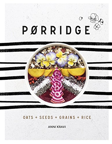 Stock image for Porridge: Oats + Seeds + Grains + Rice for sale by SecondSale