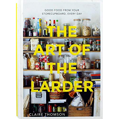 Stock image for The Art of the Larder: Good Food from Your Storecupboard, Every Day for sale by WorldofBooks