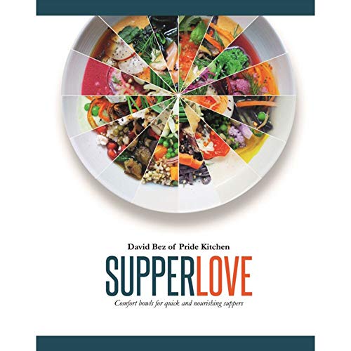 Beispielbild fr Supper Love: Comfort Bowls for Quick and Nourishing Suppers zum Verkauf von AwesomeBooks