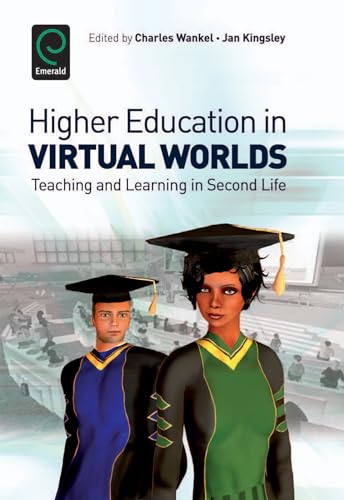 Stock image for Higher Education in Virtual Worlds: Teaching and Learning in Second Life (International Perspectives on Education and Society) for sale by Phatpocket Limited