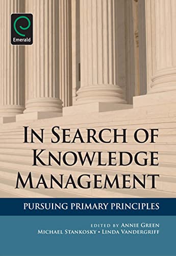 Beispielbild fr In Search of Knowledge Management: Pursuing Primary Principles zum Verkauf von Blackwell's