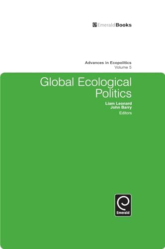 9781849507486: Global Ecological Politics: 5 (Advances in Ecopolitics)