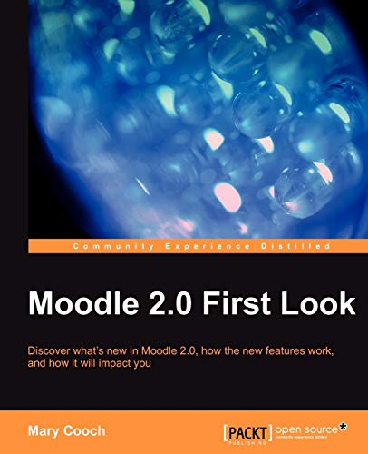 Beispielbild fr Moodle 2.0 First Look : Discover What's New in Moodle 2.0, How the New Features Work, and How It Will Impact You zum Verkauf von Better World Books