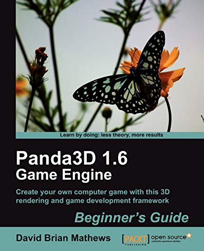 9781849512725: Panda3d 1.6 Game Engine Beginner's Guide