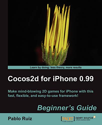 9781849513166: Cocos2d for iPhone 0.99 Beginner's Guide